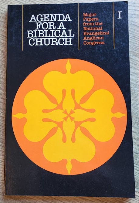 Agenda for a Biblical Church: 1: Major Papers from the National Evangelical Anglican Congress