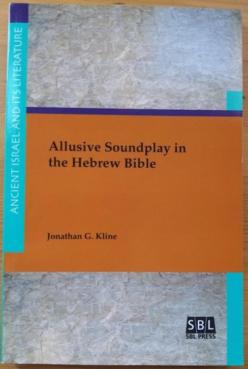 Allusive Soundplay in the Hebrew Bible (Ancient Israel and Its Literature: Number 28 )