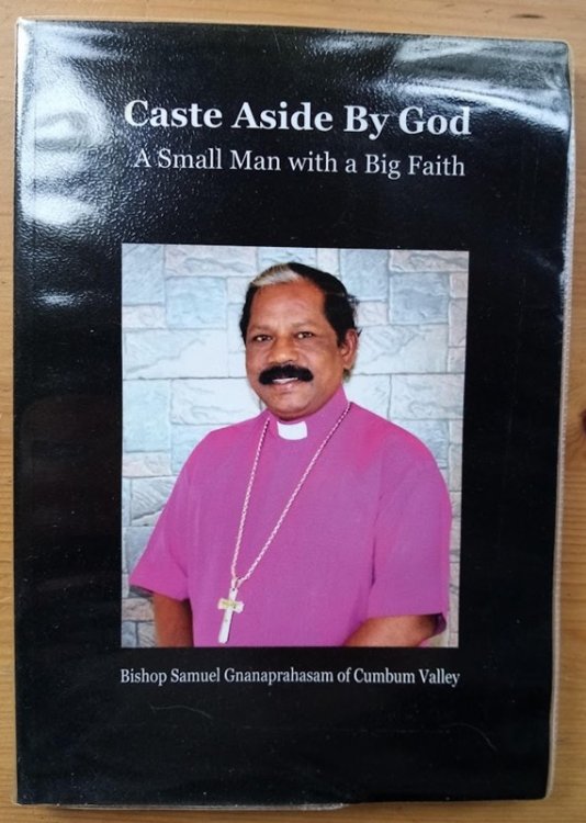 Caste Aside by God: A Small Man with a Big Faith: Bishop Samuel Gnanaprahasam of Cumbum Valley