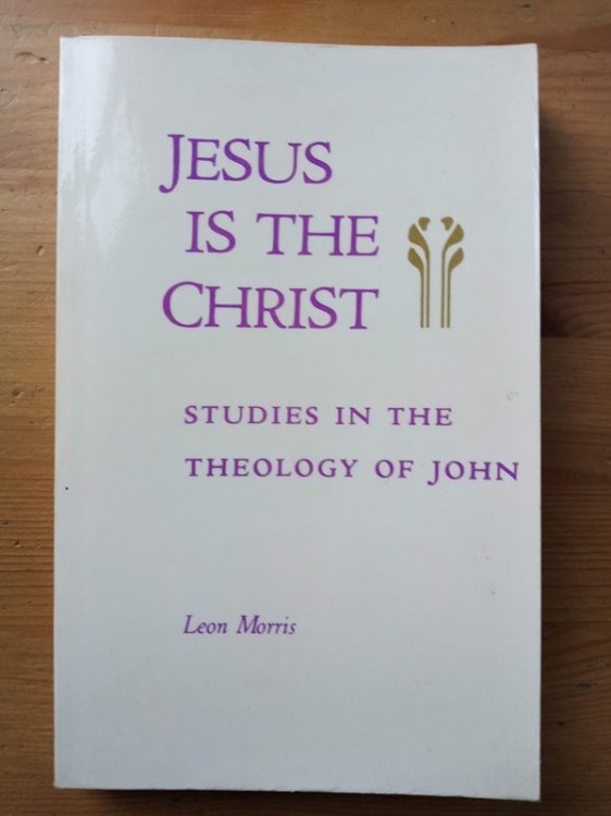Jesus Is the Christ: Studies in the Theology of John