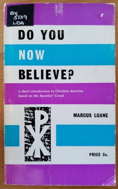 Do You Now Believe A Short Introduction to Christian Doctrine Based on the Apostles' Creed