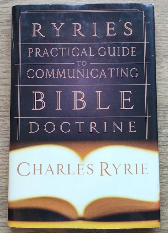 Ryrie's Practical Guide to Communicating Bible Doctrine