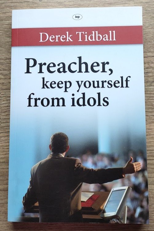 Preacher, Keep Yourself from Idols