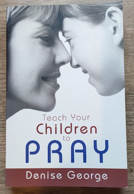 Teach Your Children to Pray