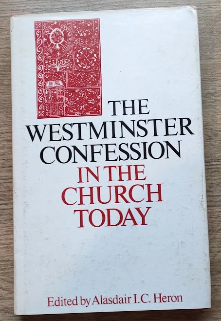 The Westminster Confession in the Church Today: Papers Prepared for the Church of Scotland Panel on Doctrine
