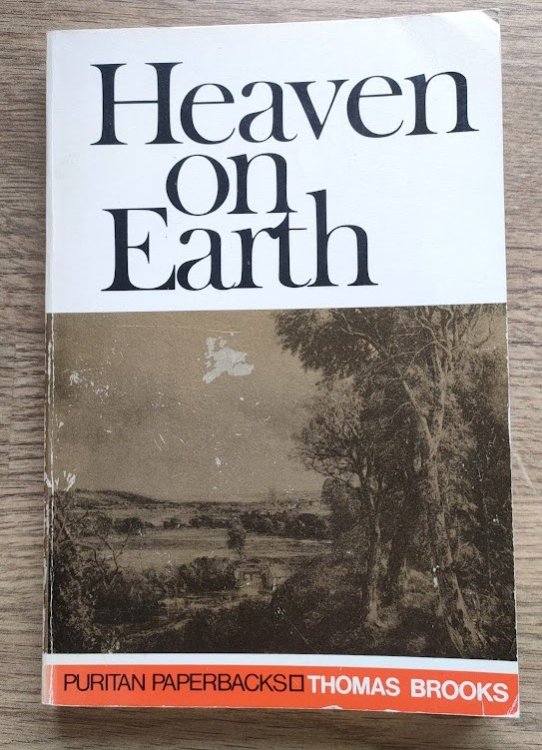 Heaven on Earth: A Treatise on Christian Assurance (Puritan Paperbacks No 2)