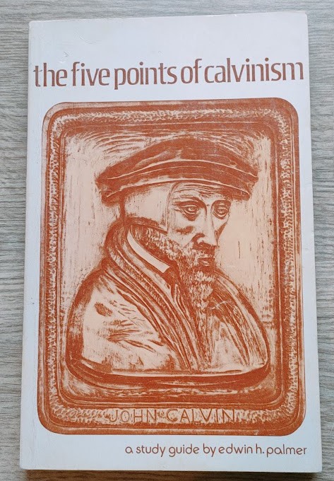 The Five Points of Calvinism: A Study Guide
