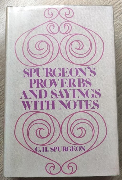 Spurgeon's Proverbs and Sayings with Notes [Salt Cellars]