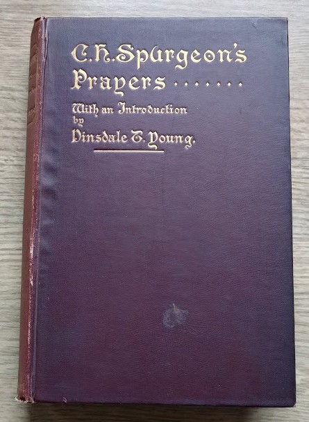 C H Spurgeon's Prayers: With an Introduction by Dinsdale T Young