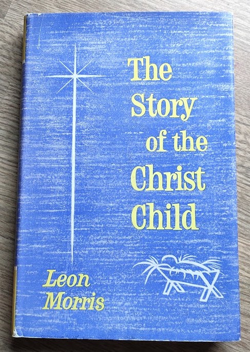 The Story of the Christ Child: A Devotional Study of the Nativity stories in St Luke and St Matthew