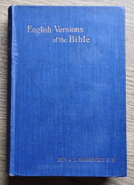 English Versions of the Bible: A Hand-book with Copious Examples Illustrating the Ancestry and Relationship of the Several Versions, and Comparative Tables