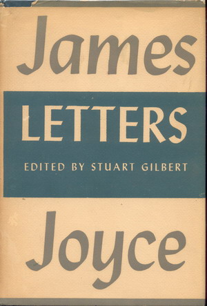 Letters of James Joyce - Edited by Stuart Gilbert