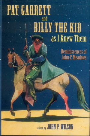 Pat Garrett and Billy the Kid as I Knew Them