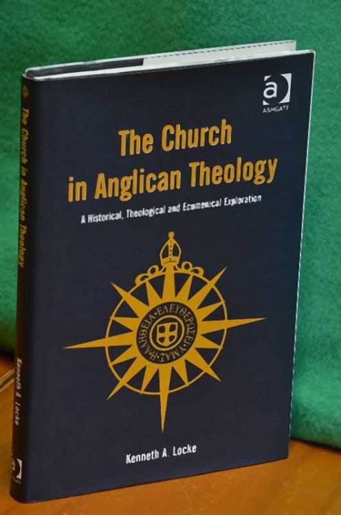 The Church in Anglican Theology : A Historical, Theological and Ecumenical Exploration