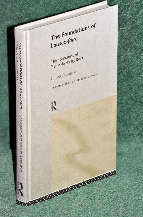 The Foundations of Laissez-faire: The economics of Pierre de Boisguilbert