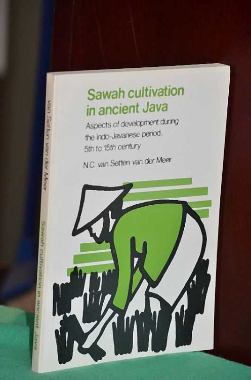Sawah cultivation in ancient Java: Aspects of development during the Indo-Javanese period, 5th to 15th century
