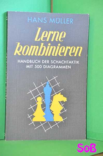 Lerne kombinieren: Handbuch der Schachtaktik