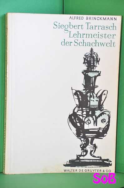 Siegbert Tarrasch: Lehrmeister der Schachwelt
