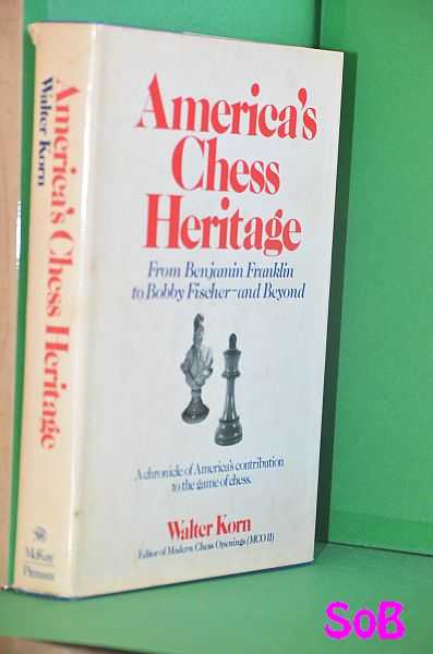 America's chess heritage: from Benjamin Franklin to Bobby Fischer--and beyond