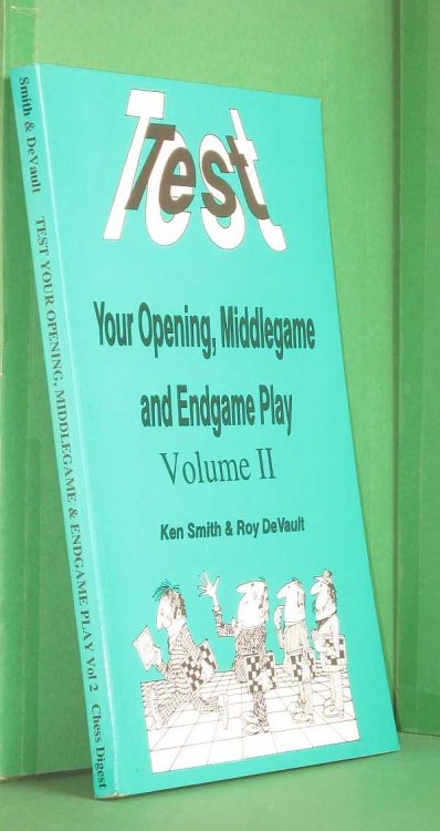 Test Your Opening, Middlegame and Endgame Play: Volume II