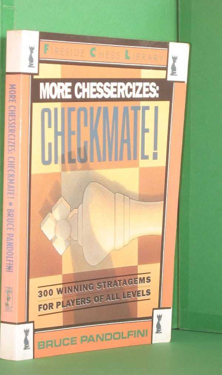 More Chessercizes: Checkmate: 300 Winning Strategies for Players of All Levels