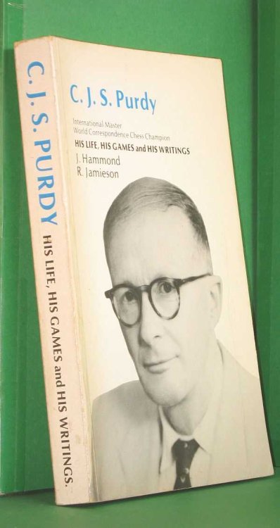 C. J. S. Purdy: His Life, His Games and his Writings