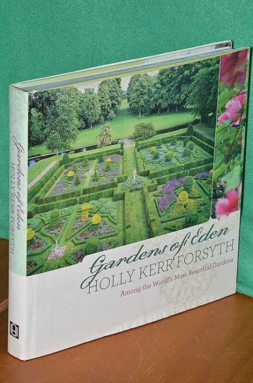 Gardens of Eden: Among the World's Most Beautiful Gardens