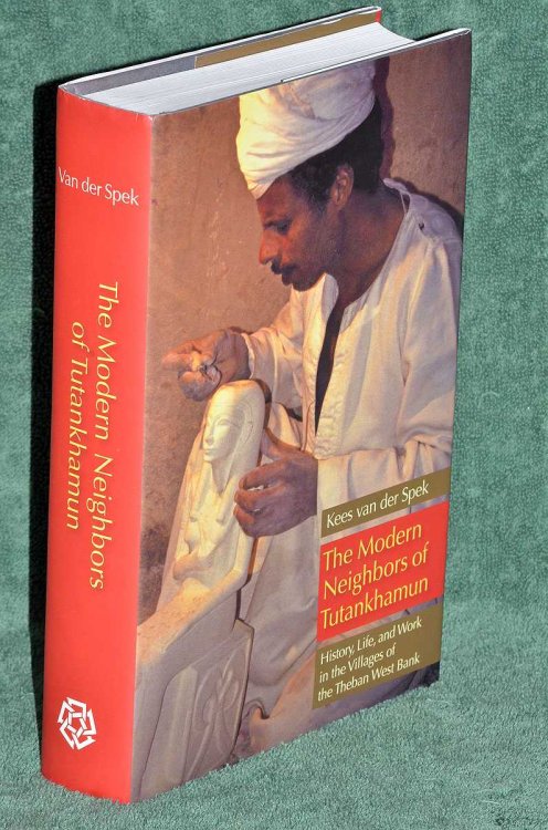 The Modern Neighbors of Tutankhamun: History, Life, and Work in the Villages of the Theban West Bank