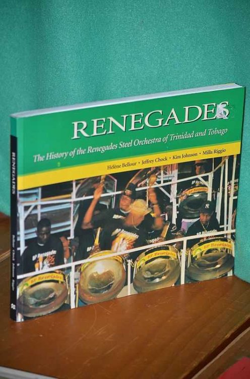 Renegades: The History of the Renegades Steel Orchestra of Trinidad and Tobago