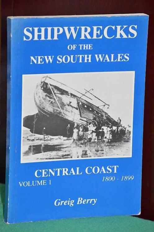 Shipwrecks of the New South Wales Central Coast: Volume 1: 1800-1899
