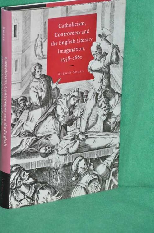 Catholicism, Controversy and the English Literary Imagination,1558-1660