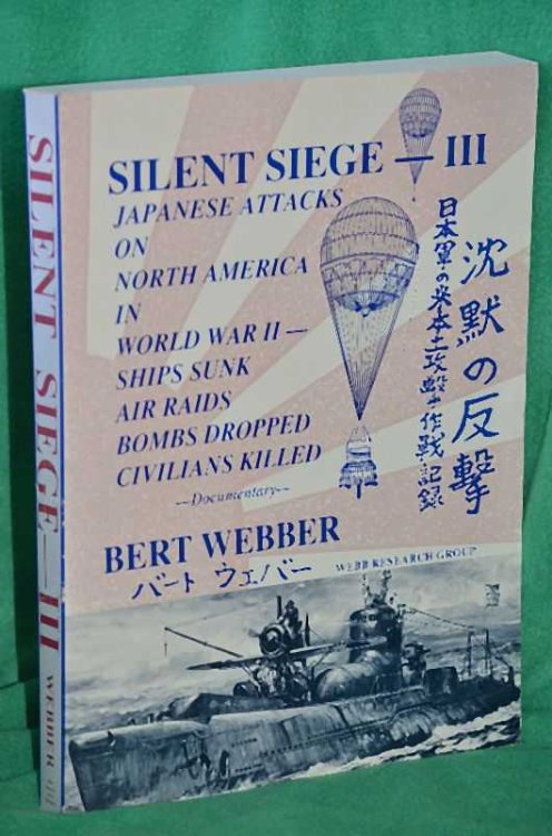 Silent Siege III: Japanese Attacks on North America in World War II