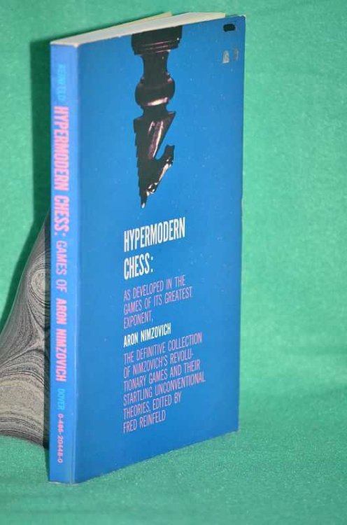 Hypermodern Chess: As Developed in the Games of its Greatest Exponent, Aron Nimzovich