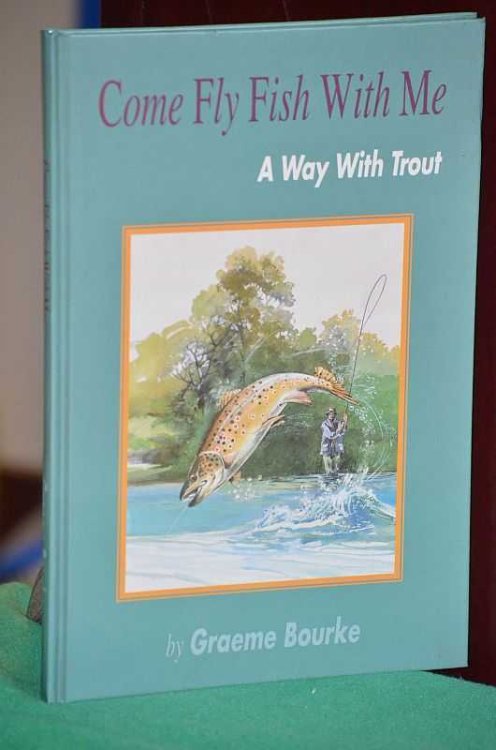 Come Fly Fish With Me: A Way With Trout