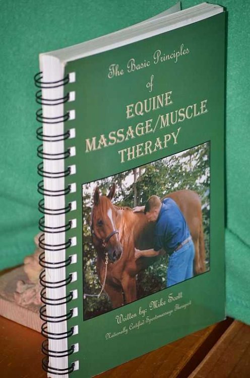 The Basic Principles of: Equine Massage / Muscle Therapy