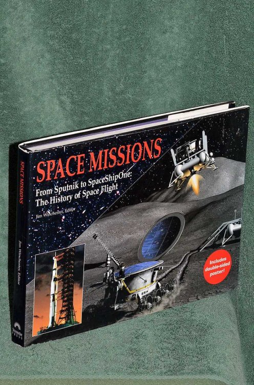 Space Missions: From Sputnik to SpaceShipOne: The History of Space Flight