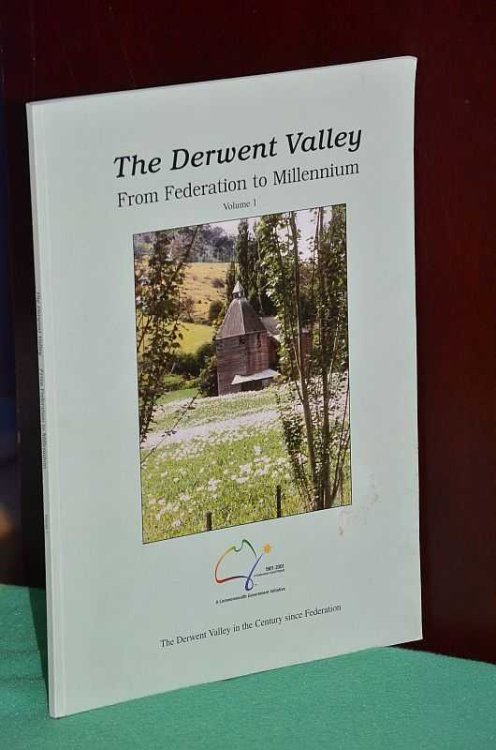 The Derwent Valley: From Federation to Millennium