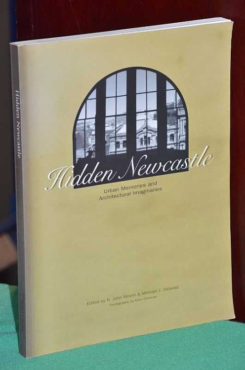 Hidden Newcastle: Urban Memories and Architectural Imaginaries