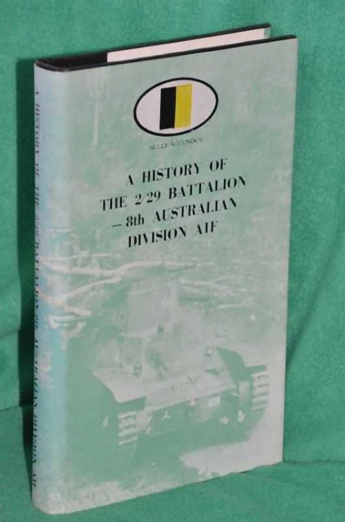 A History Of The 2/29 Battalion - 8th Australian Division AIF