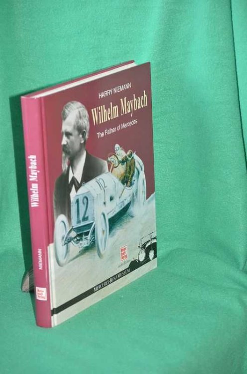 Wilhelm Maybach The Father of Mercedes For his 150th anniversary