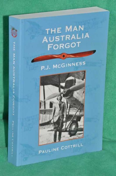 The Man Australia Forgot: Paul Joseph McGinness DFC, DCM, MID Co-Founder of Qantas Airways