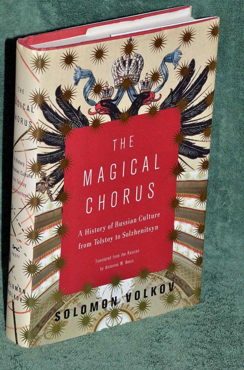 The Magical Chorus: A History of Russian Culture from Tolstoy to Solzhenitsyn
