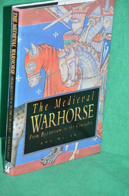 The Medieval Warhorse: From Byzantium to the Crusades
