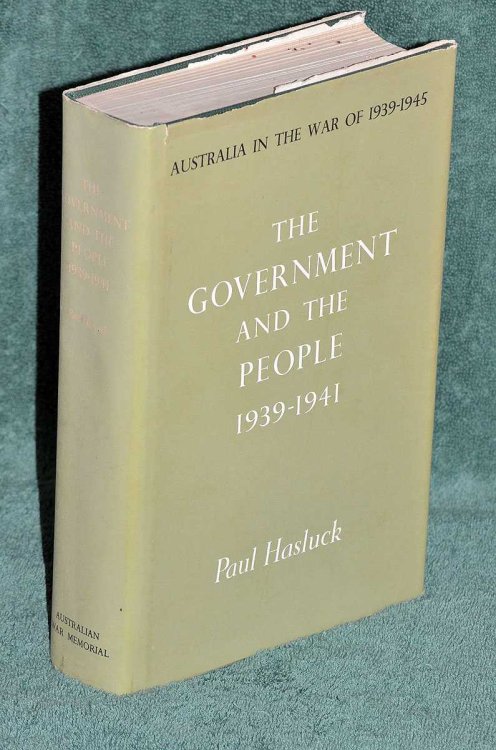 The Government and the People 1939-1941: Australia in the War of 1939-1945