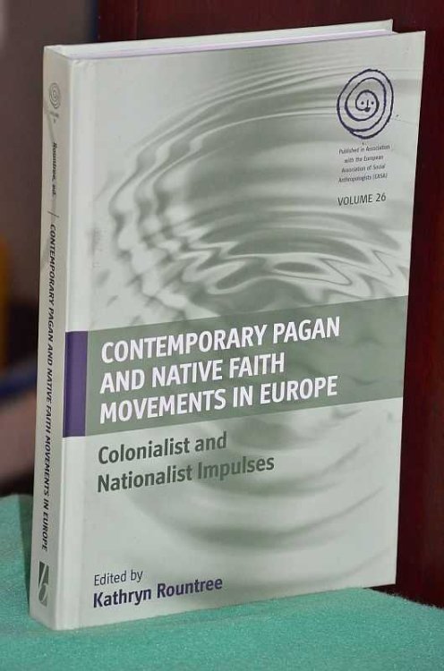 Contemporary Pagan And Native Faith Movements In Europe: Colonialist and Nationalist Impulses