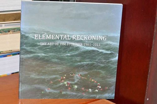 Elemental Reckoning: The Art Of Tim Storrier 1981-2011