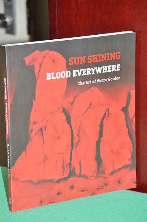 Sun Shining Blood Everywhere: The Art of Victor Gordon