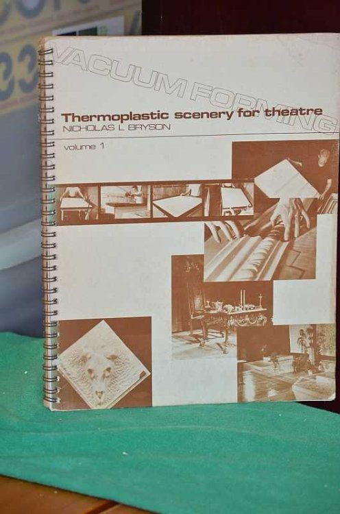 Thermoplastic Scenery For Theater: Volume 1 - Vacuum Forming
