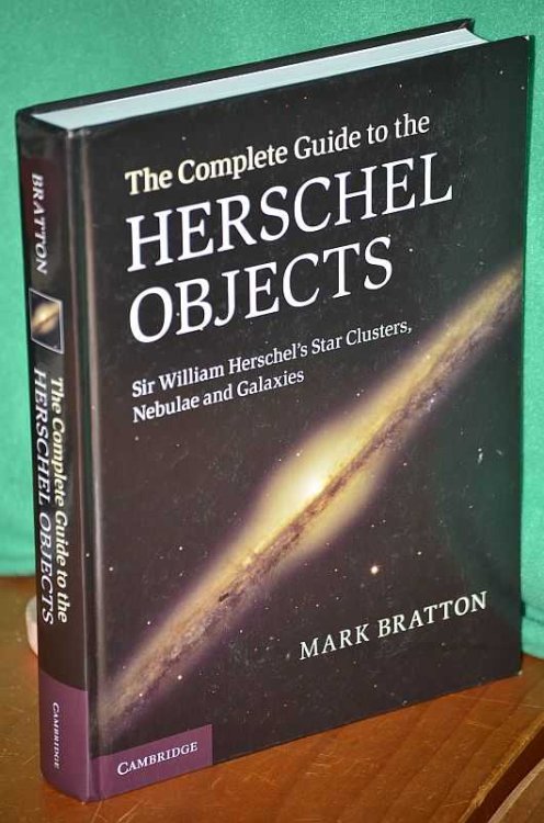 The Complete Guide to the Herschel Objects: Sir William Herschel's Star Clusters, Nebulae and Galaxies