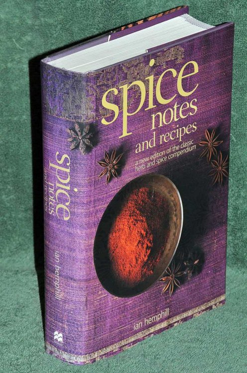 Spice Notes and Recipes: A new edition of the classic herb and spice compendium